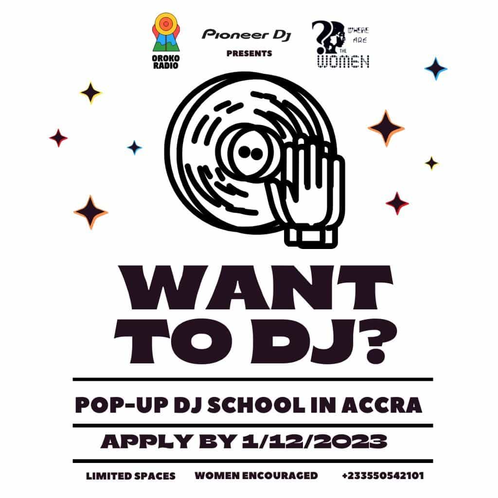 Oroko Radio & WHERE ARE THE WOMXN?, Pioneer Europe : DJ ACADEMY ACCRA